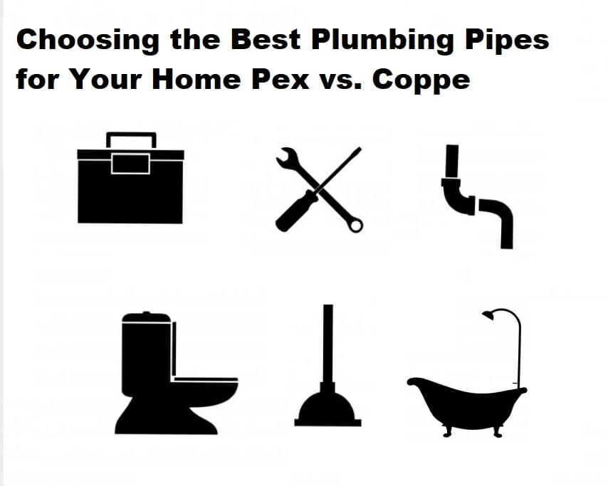 Choosing the Best Plumbing Pipes for Your Home Pex vs. Coppe