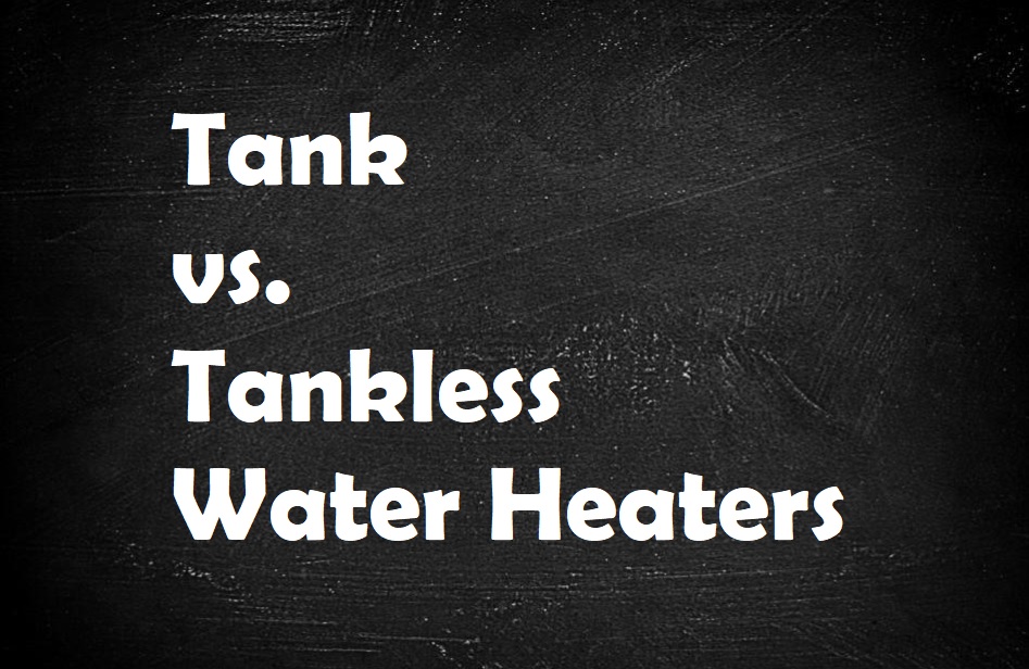 Tank vs. Tankless Water Heaters